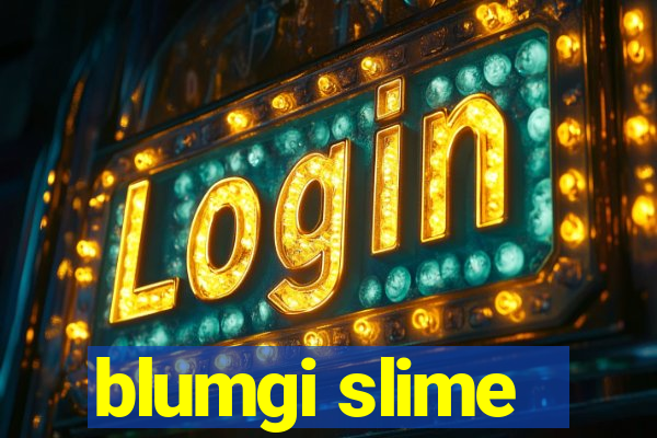 blumgi slime