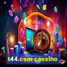 t44.com cassino