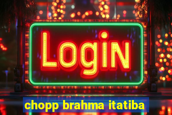 chopp brahma itatiba