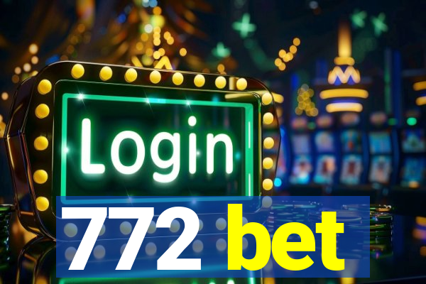 772 bet