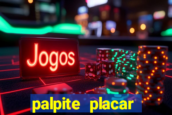 palpite placar exato de hoje