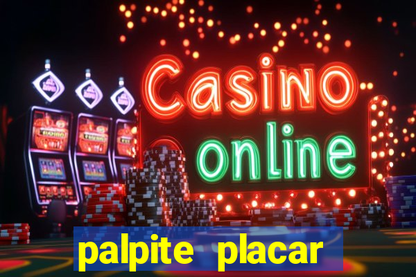 palpite placar exato de hoje