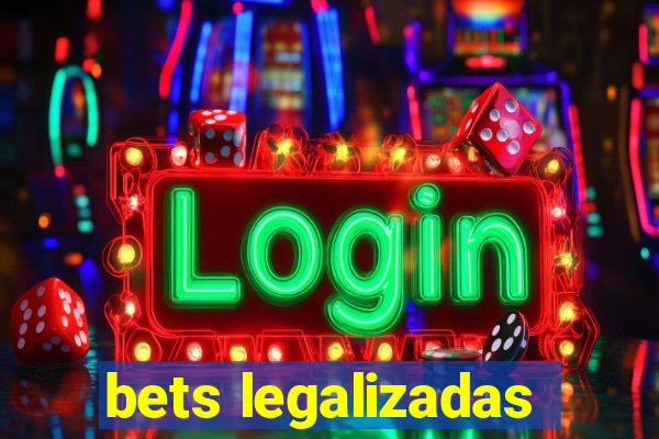 bets legalizadas