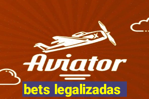 bets legalizadas