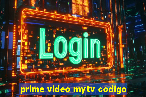 prime video mytv codigo