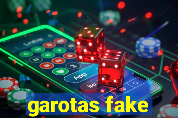 garotas fake