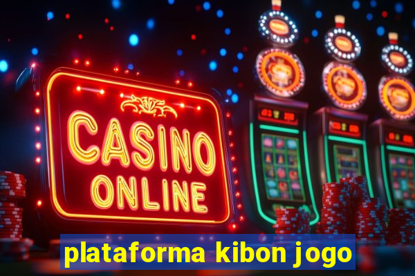 plataforma kibon jogo