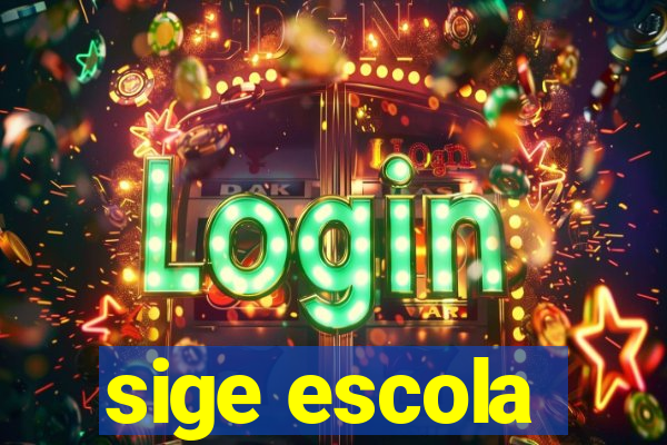 sige escola