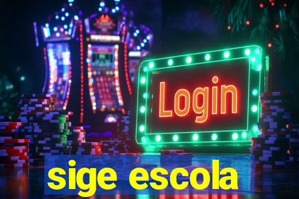 sige escola
