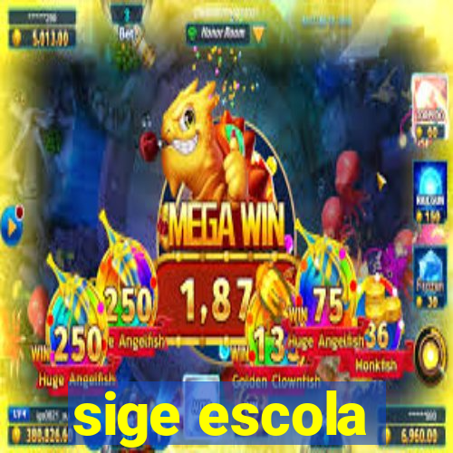 sige escola