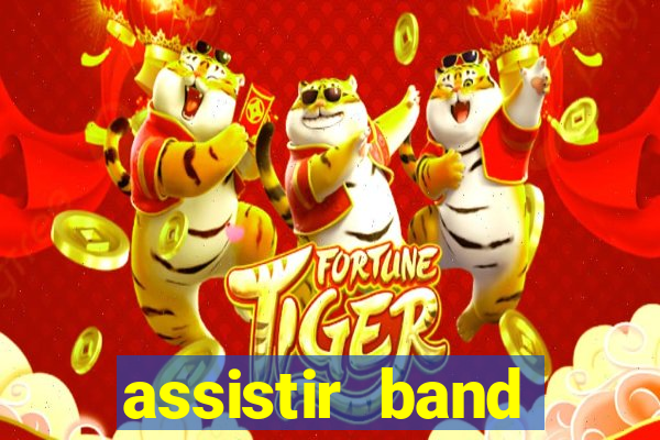 assistir band online ao vivo gratis