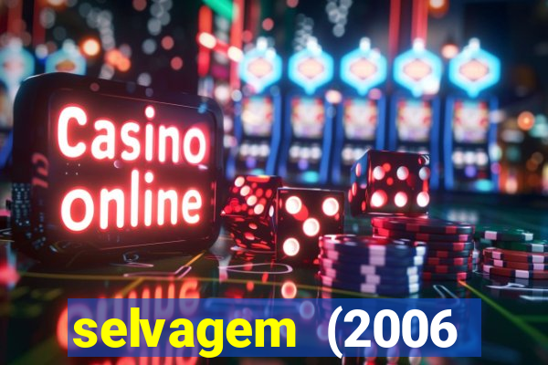 selvagem (2006 filme completo dublado