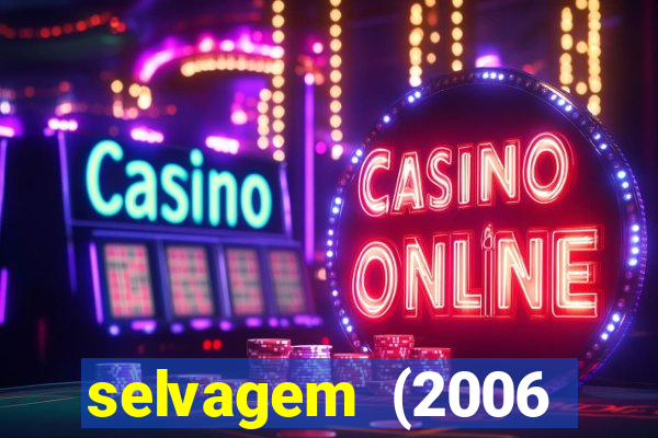 selvagem (2006 filme completo dublado