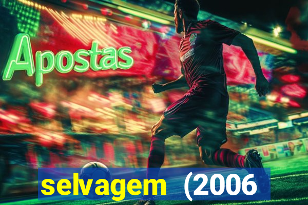 selvagem (2006 filme completo dublado