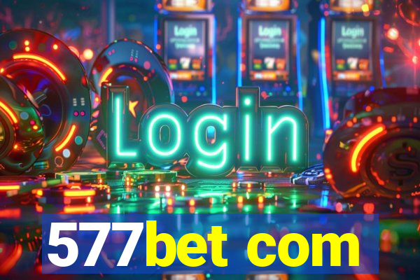 577bet com