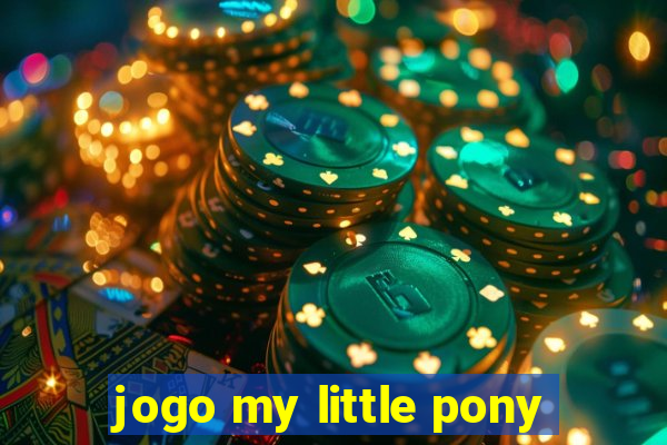 jogo my little pony