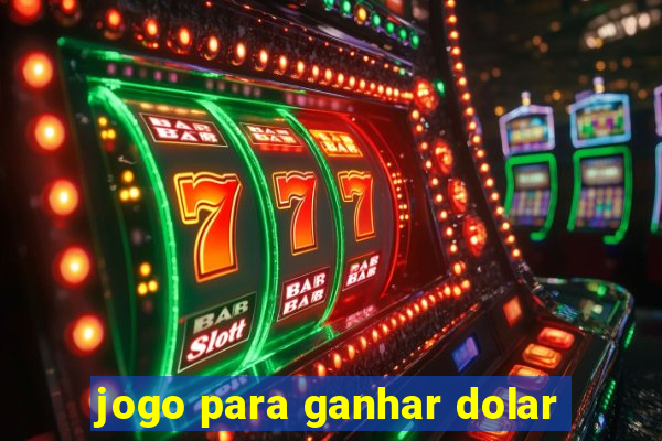 jogo para ganhar dolar