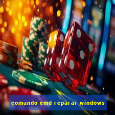 comando cmd reparar windows