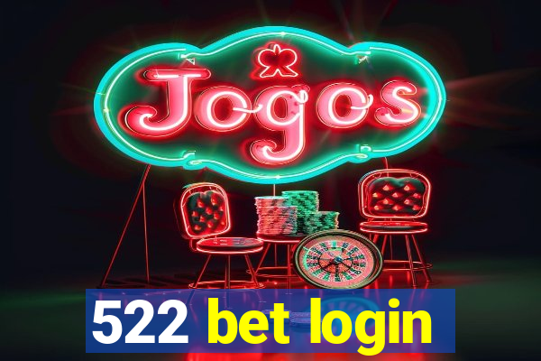 522 bet login