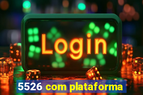 5526 com plataforma