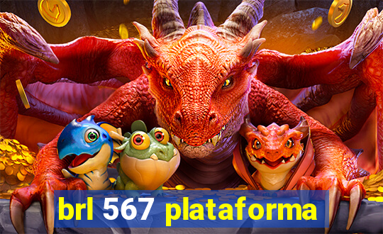 brl 567 plataforma