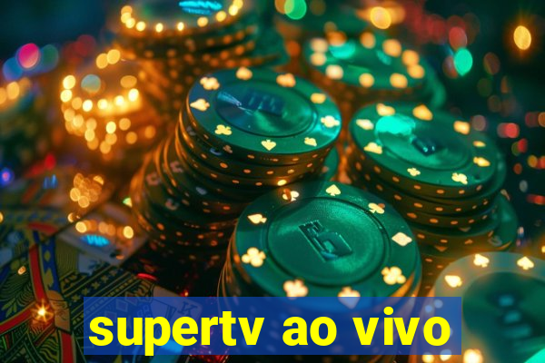 supertv ao vivo