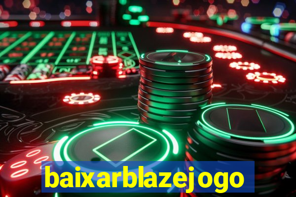 baixarblazejogo