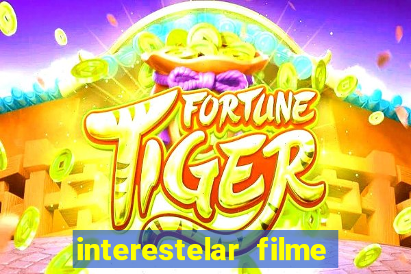 interestelar filme completo dublado telegram interestelar