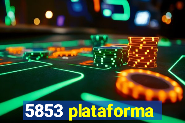 5853 plataforma