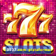 3537.com plataforma de jogos