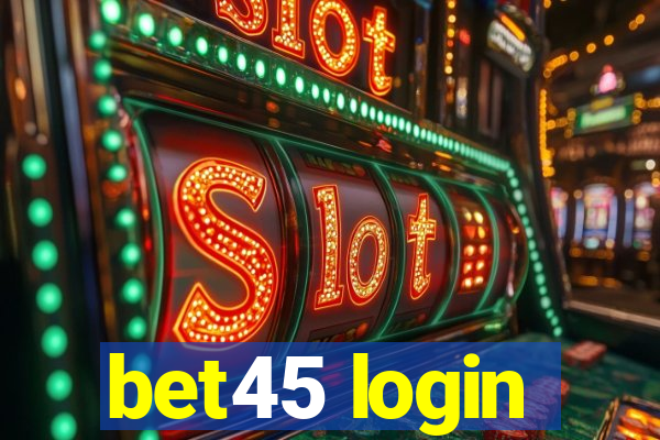 bet45 login