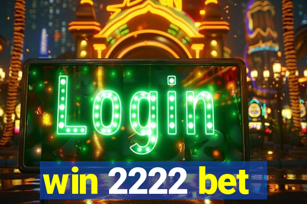 win 2222 bet