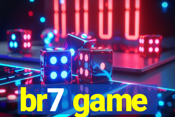 br7 game