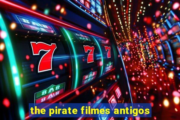 the pirate filmes antigos