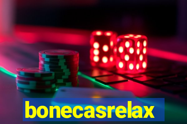 bonecasrelax