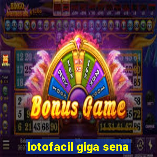 lotofacil giga sena