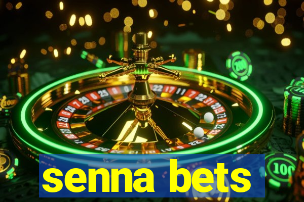 senna bets