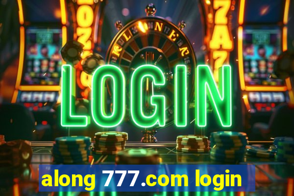 along 777.com login