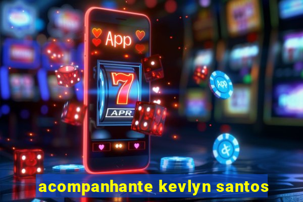 acompanhante kevlyn santos