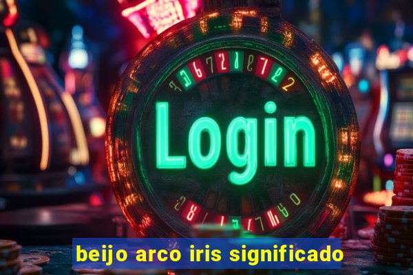 beijo arco iris significado