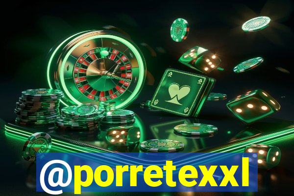 @porretexxl