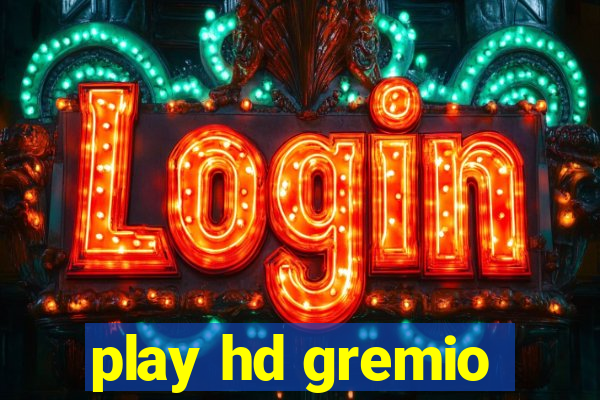 play hd gremio