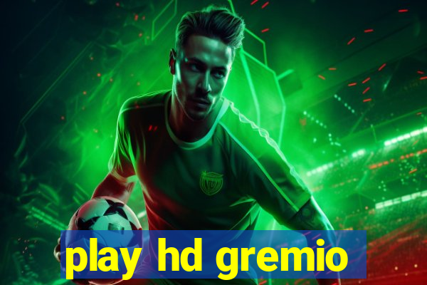 play hd gremio