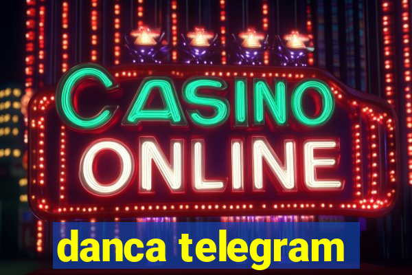 danca telegram