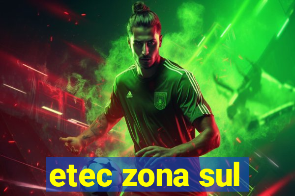 etec zona sul