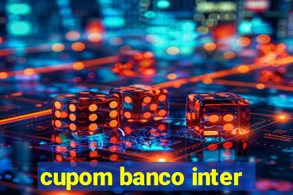 cupom banco inter