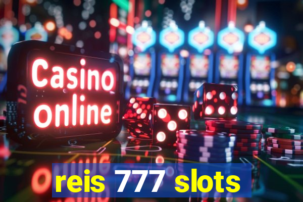 reis 777 slots