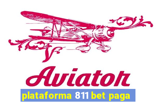 plataforma 811 bet paga