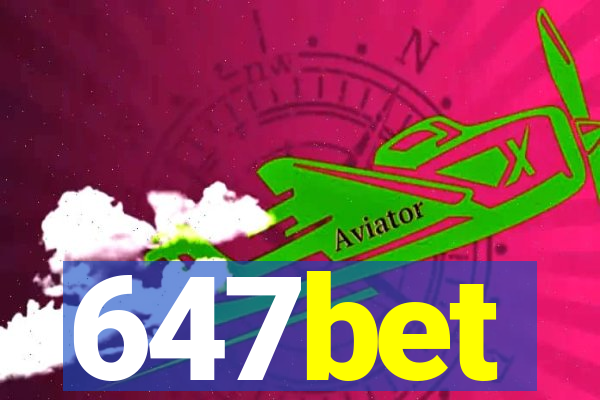 647bet