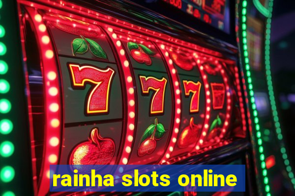 rainha slots online